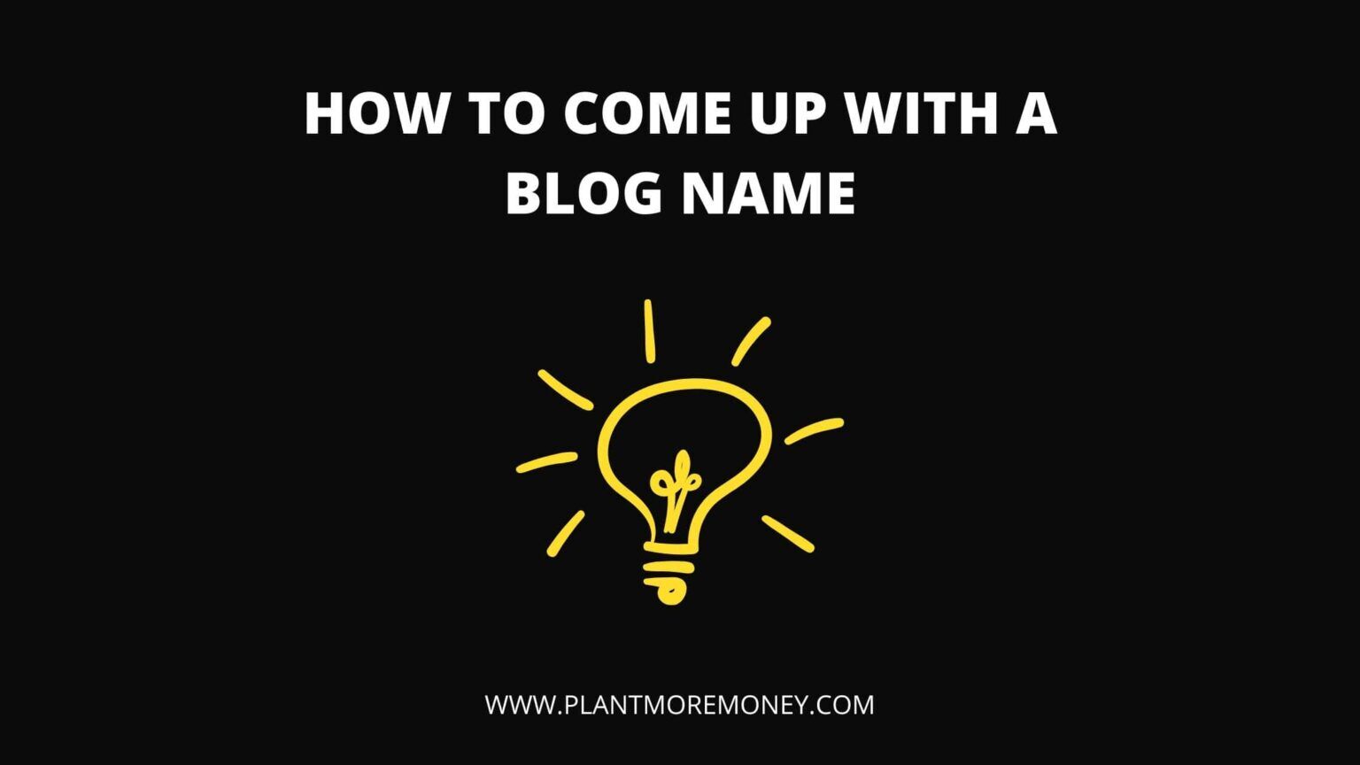 how-to-come-up-with-a-good-blog-name-awesome-blog-name-ideas-plant